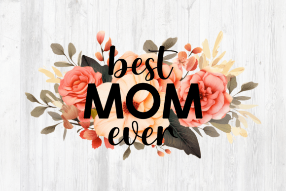 Best Mom Ever Boho Flowers Sublimation Graphics for Crafts