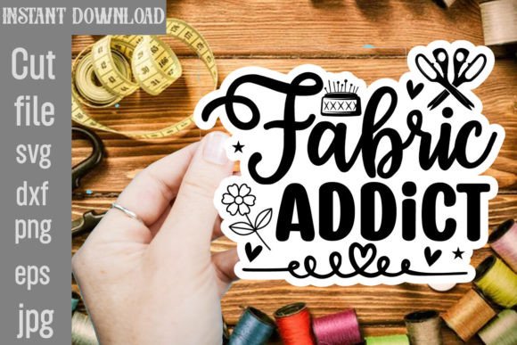 Fabric Addict SVG Cut File: A Designer’s Take on Graphics and Crafts