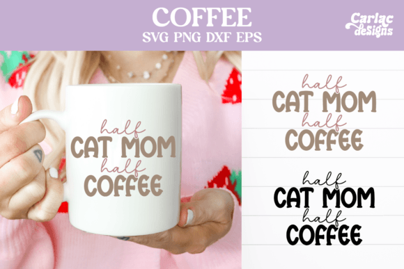 Half Cat Mom Half Coffee Graphics and Crafts Review