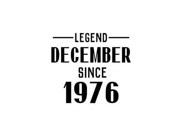 Legend Since December 1976 Birthday Svg Graphics and Crafts Review