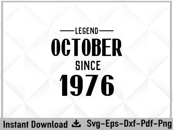 Legend Since October 1976 Birthday Svg Graphics and Crafts Review