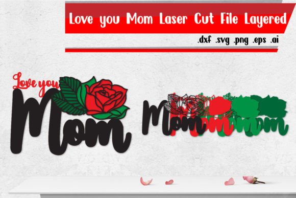Love You Mom Layered Laser Cut File Graphics and Crafts
