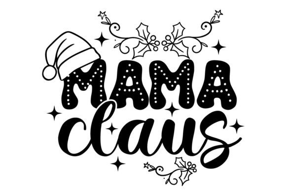 Mama Claus SVG christmas T-shirt Design Graphics and Crafts Review
