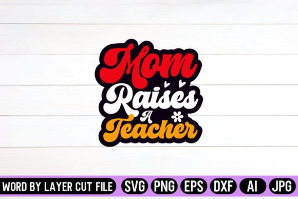 Mom Raises a Teacher Retro Design Graphics and Crafts Review