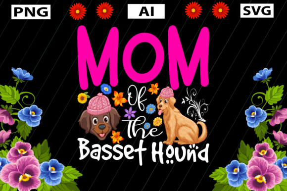 Mothers Day, Mom of the Basset Hound Graphics and Crafts Review