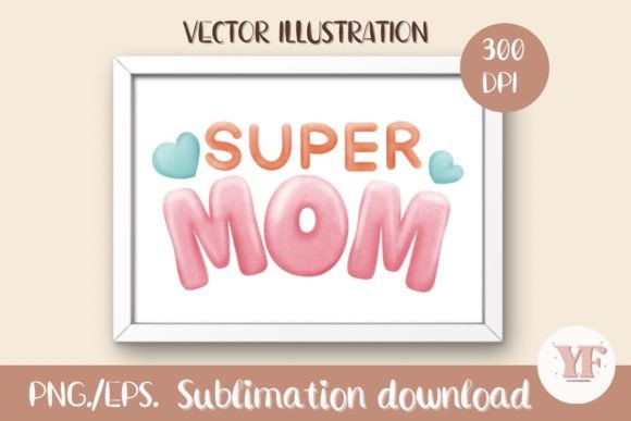Super Mom Soft Watercolor Lettered Graphics and Crafts Review