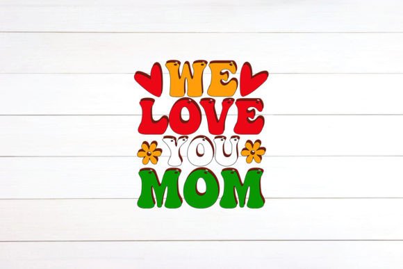 We Love You Mom Retro Design Graphics and Crafts Review