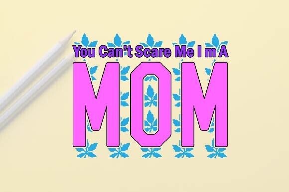 You Can’t Scare Me I M a Mom Graphics and Crafts Review